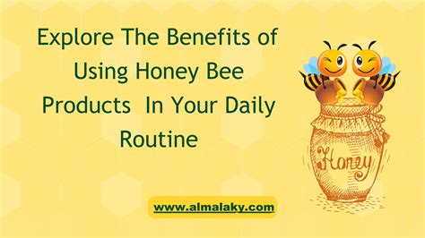 Explore The Benefits of Using Honey Bee Products In Your Daily Routine ...