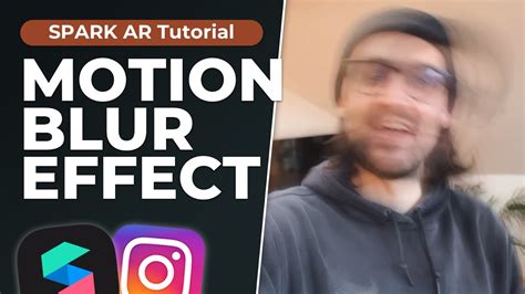 Motion Blur Effect - Spark AR Tutorial! | Creating an Instagram filter ...