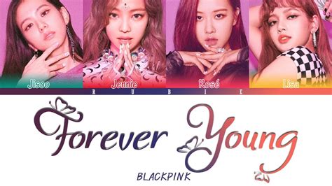 BLACKPINK (블랙핑크) - "Forever Young" Lyrics [Color Coded_Han/Rom/Eng/가사 ...