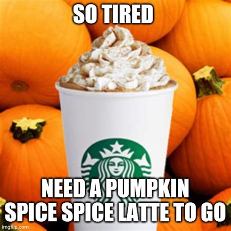 Pumpkin spice latte - Imgflip