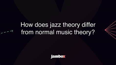 How does jazz theory differ from normal music theory? - Jambox Blog