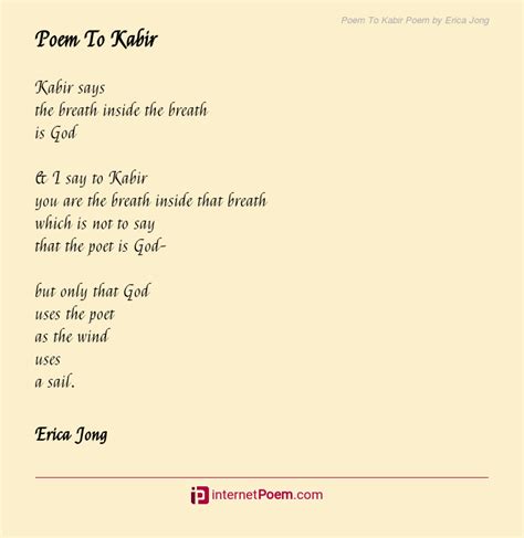 Poem To Kabir Poem by Erica Jong