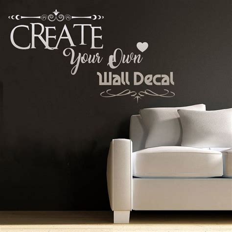 CREATE OWN DECAL, Your Own Wall Decal, Custom Decal Quote, Sayings Text, Bedroom, Living Room ...