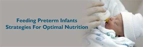 Feeding Preterm Infants: Strategies for Optimal Nutrition