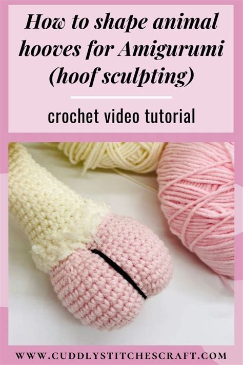 How to Shape Animal Hooves for Amigurumi: Crochet Hoof Sculpting - Cuddly Stitches Craft