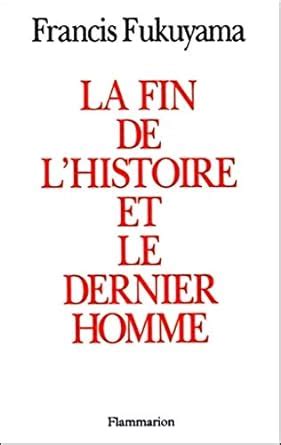 Amazon.com: La Fin de l'histoire et le dernier homme: 9782082115483: Fukuyama, Francis: Books