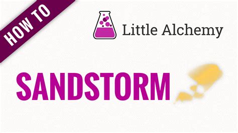 sandstorm - Little Alchemy Cheats