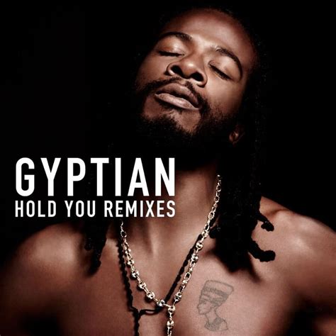 Gyptian - Hold You (Remixes) Lyrics and Tracklist | Genius