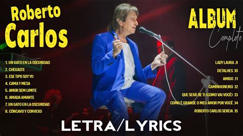 ROBERTO CARLOS SUS MEJORES ÉXITOS ~ LAS GRANDES CANCIONES DE ROBERTO CARLOS 70s, 80s (LETRA ...