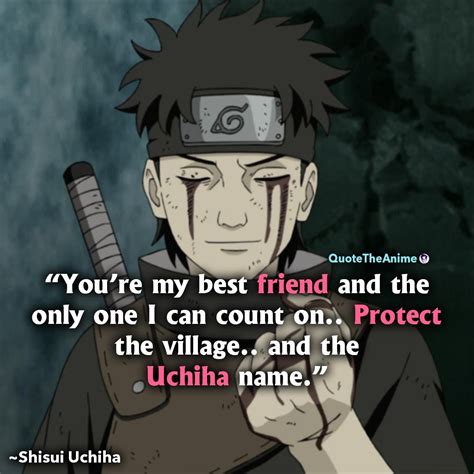 Shisui-Uchiha-Naruto-Quotes.-you're-my-best-friend.-protect-th-village-and-the-uchiha-name ...