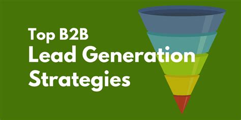 Top 7 B2B Lead Generation Strategies That Move The Needle 2024 - Eduard ...