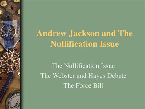 PPT - Andrew Jackson and The Nullification Issue PowerPoint ...