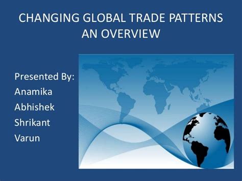 CHANGING GLOBAL TRADE PATTERNS