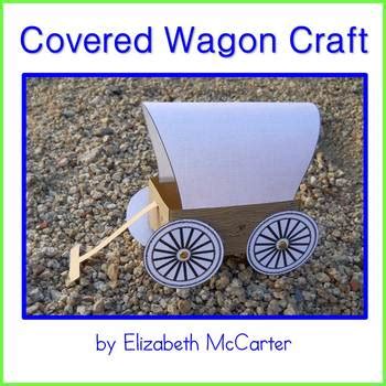 Covered Wagon Craft by Elizabeth McCarter | Teachers Pay Teachers