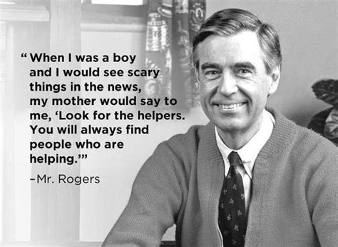 "Look for the helpers" Mr. Rogers, I know it’s a repost but I think we need this today : r ...