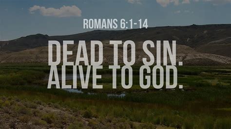 Dead to Sin. Alive to God. | Romans 6:1-14 - YouTube