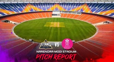 Narendra Modi Stadium Pitch Report, GT vs RR: Motera Stadium Pitch to ...