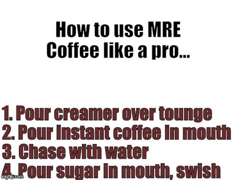 mre coffee - Imgflip