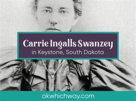 Carrie Ingalls Swanzey in Keystone, South Dakota | OK Which Way