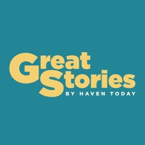 Great Stories by Haven Today | Haven Ministries