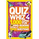 National Geographic Kids Quiz Whiz 5: 1,000 Super Fun Mind-bending Totally Awesome Trivia ...