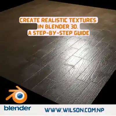 Create Realistic Textures in Blender 3D: A Step-by-Step Guide