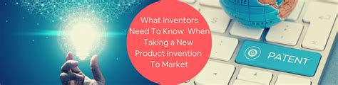 Taking a New Product Invention To Market? What Inventors Need to Know ...