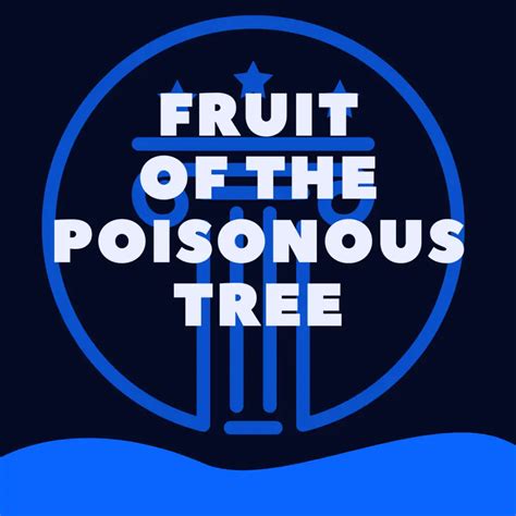 5 Fruit of the Poisonous Tree Examples - Law Stuff Explained