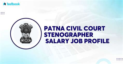 Patna Civil Court Stenographer Salary, Job Profile 2022 Get Here!