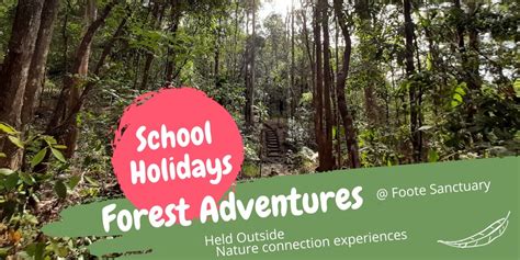 School Holiday Forest Adventure at Foote Sanctuary 7 Jul 23 | Humanitix