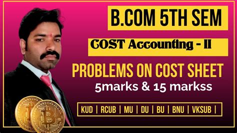 B.com 5th semester| Cost accounting | CBCS syllabus | Problems on cost sheet | Day-5 - YouTube