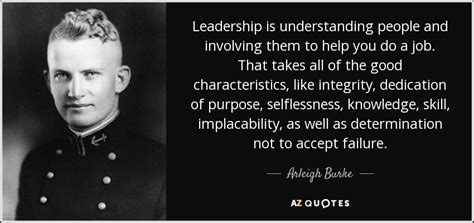 Arleigh Burke quote: Leadership is understanding people and involving ...