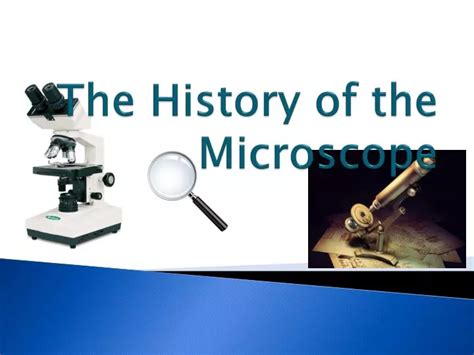 PPT - The History of the Microscope PowerPoint Presentation, free ...