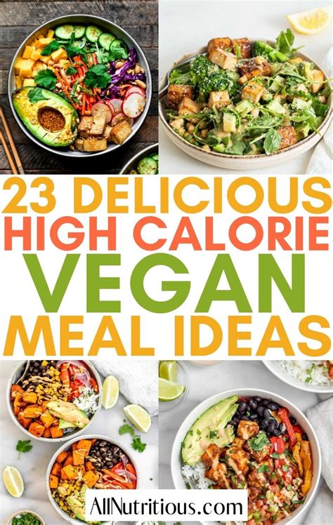 23 High-Calorie Vegan Meals That Are Too Good to Be True - All Nutritious