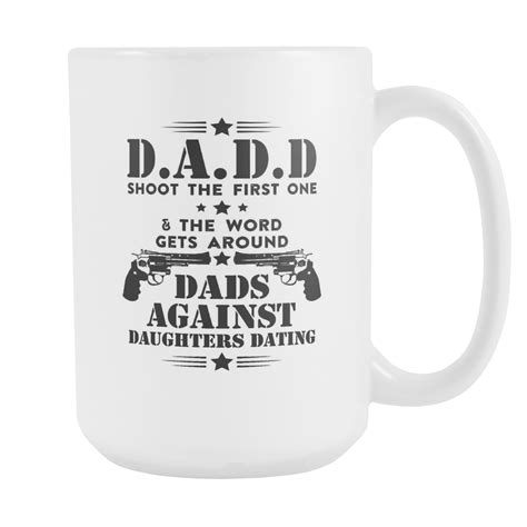 D.A.D.D. Dads Against Daughters Dating Coffee Mug, 15 Ounce | Funny ...