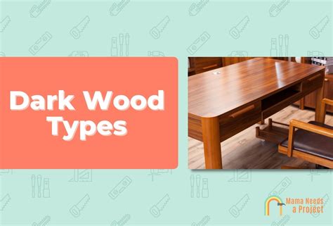 9 Dark Wood Types (Pros & Cons) - Mama Needs a Project