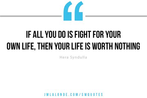 If all you do is fight for your own life Star Wars quote Hera Syndulla #ReelLeadership # ...