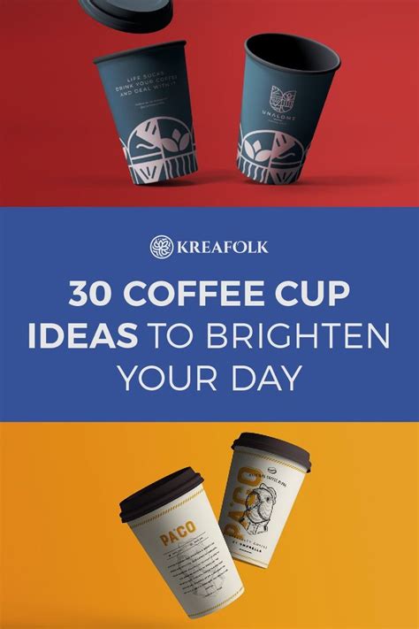 coffee cups with the words 30 coffee cup ideas to brighten your day on them