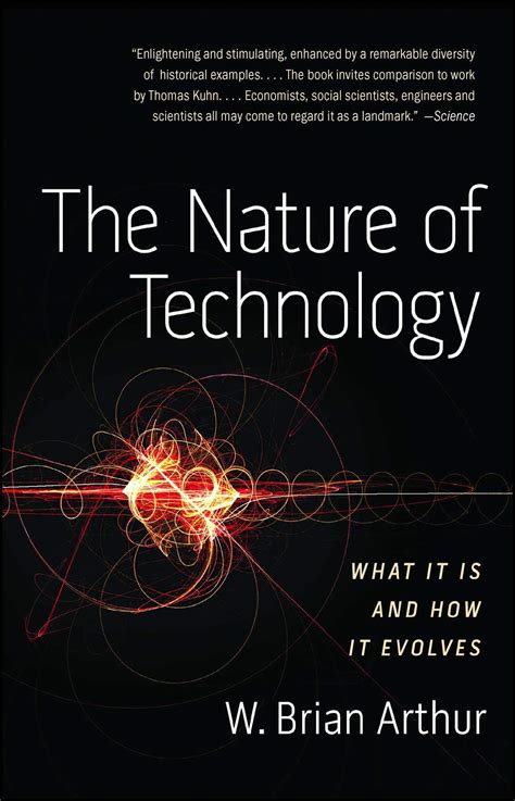 The Nature of Technology: What it is and How it Evolves by Brian Arthur ...