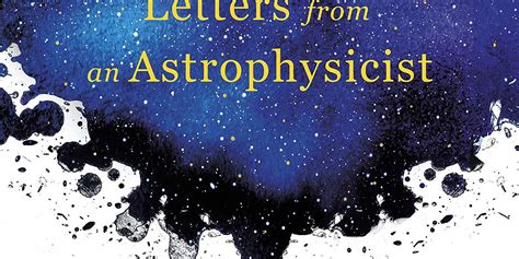 "Letters from an Astrophysicist" by Neil DeGrasse Tyson