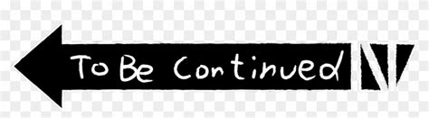 To Be Continued Png : This high quality free png image without any ...