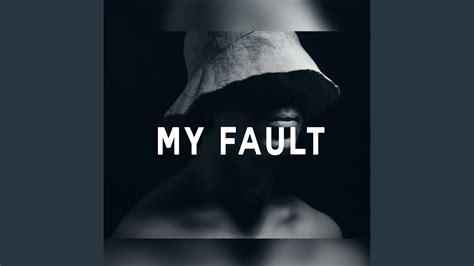 My Fault - YouTube Music