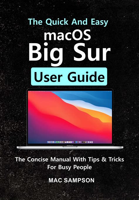 The Quick And Easy macOS Big Sur User Guide: The Concise Manual With ...