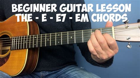 Beginner guitar lesson - The E - E7 - Em chords - Guitar Academies