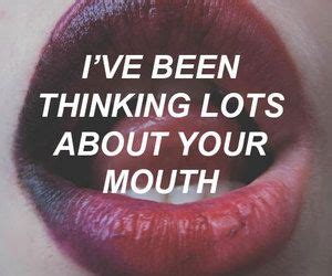 I've been thinking lots about your mouth | Red quote | Red lips | Lip quote, Red quotes, Lips quotes