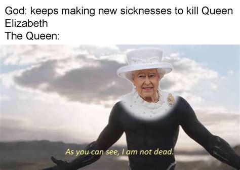 She lives | /r/CoronavirusMemes | Queen Elizabeth Is Immortal | Know Your Meme