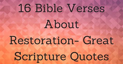 16 Bible Verses About Restoration- Great Scripture Quotes ...