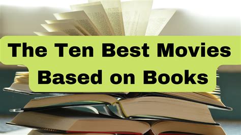 The Ten Best Movies Based on Books - Books of Brilliance