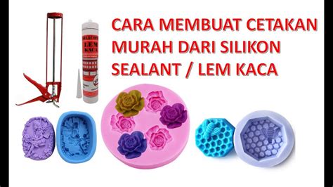 CARA MEMBUAT CETAKAN DARI SILIKON TABUNG/LEM KACA - Kerajinan Kreatif