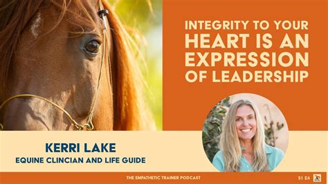 Kerri Lake - With Horses, Integrity to your Heart is an Expression of Leadership - S1 E4 - YouTube